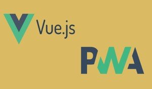 آموزش PWA در فریم ورک Vuejs